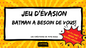 Jeu d'évasion Batman